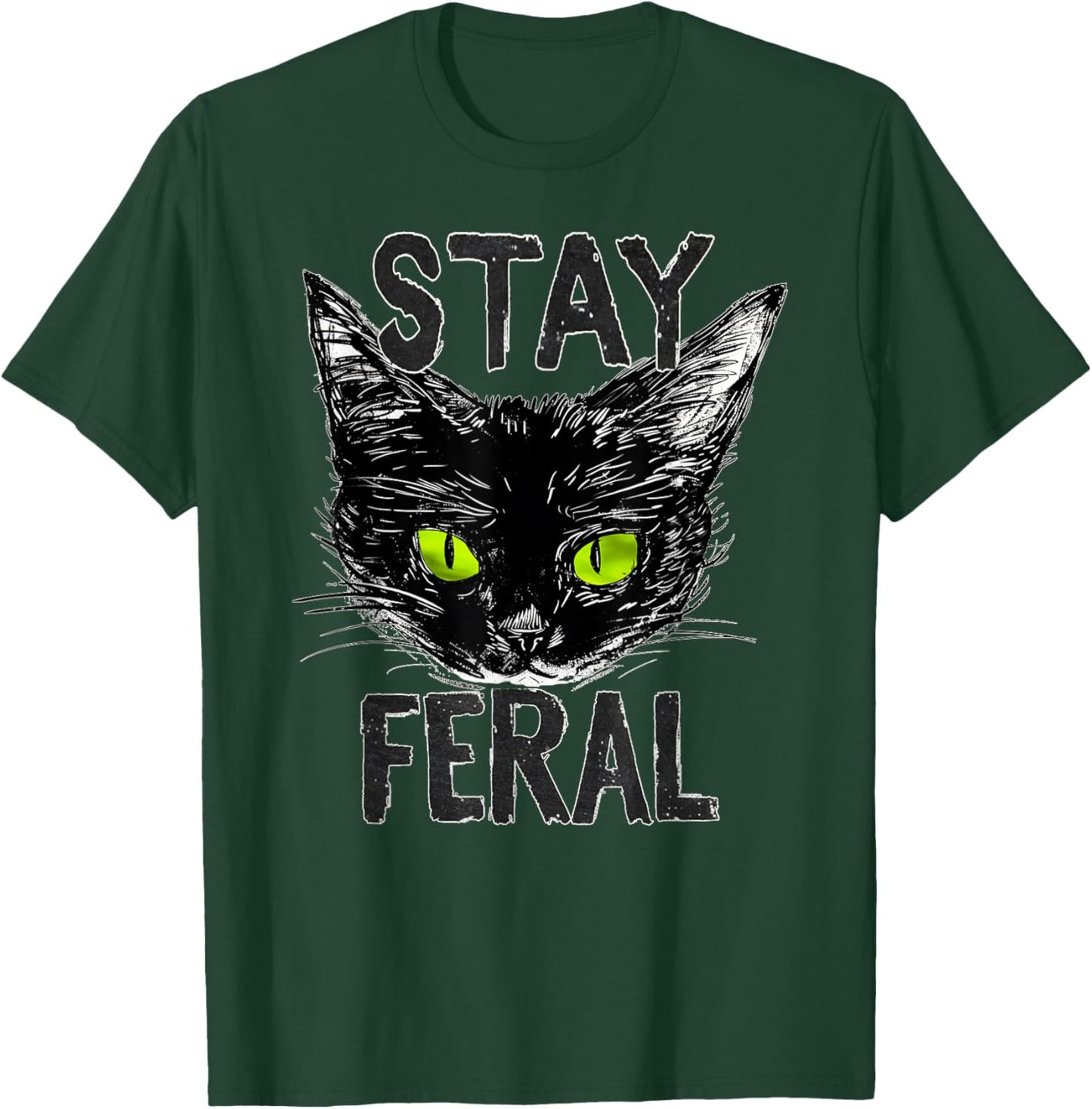Stay Feral Black Cat with Glowing Green Eyes Gen Xer Tribute T-Shirt - T-Shirt | Forest