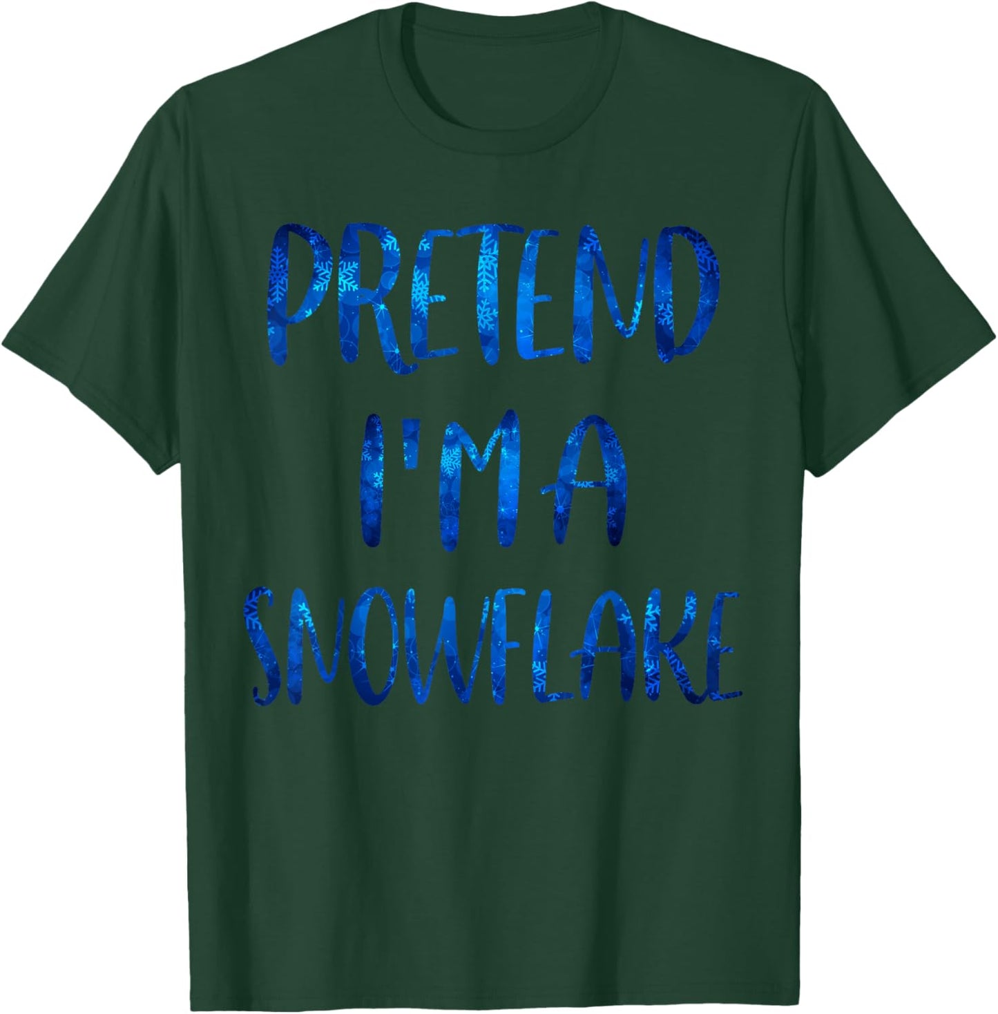 Pretend I'm A Snowflake Costume Halloween Simple Snow-Flake T-Shirt - T-Shirt | Forest