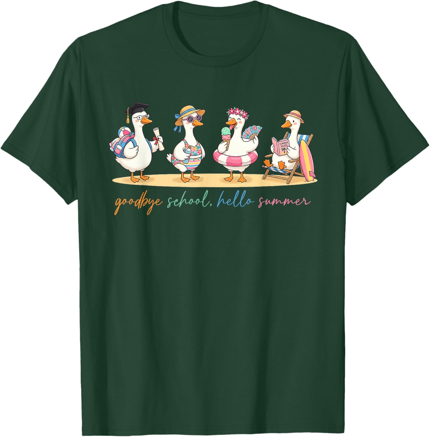 Goodbye School Hello Summer Funny Goose Last Day of School T-Shirt - T-Shirt | Forest