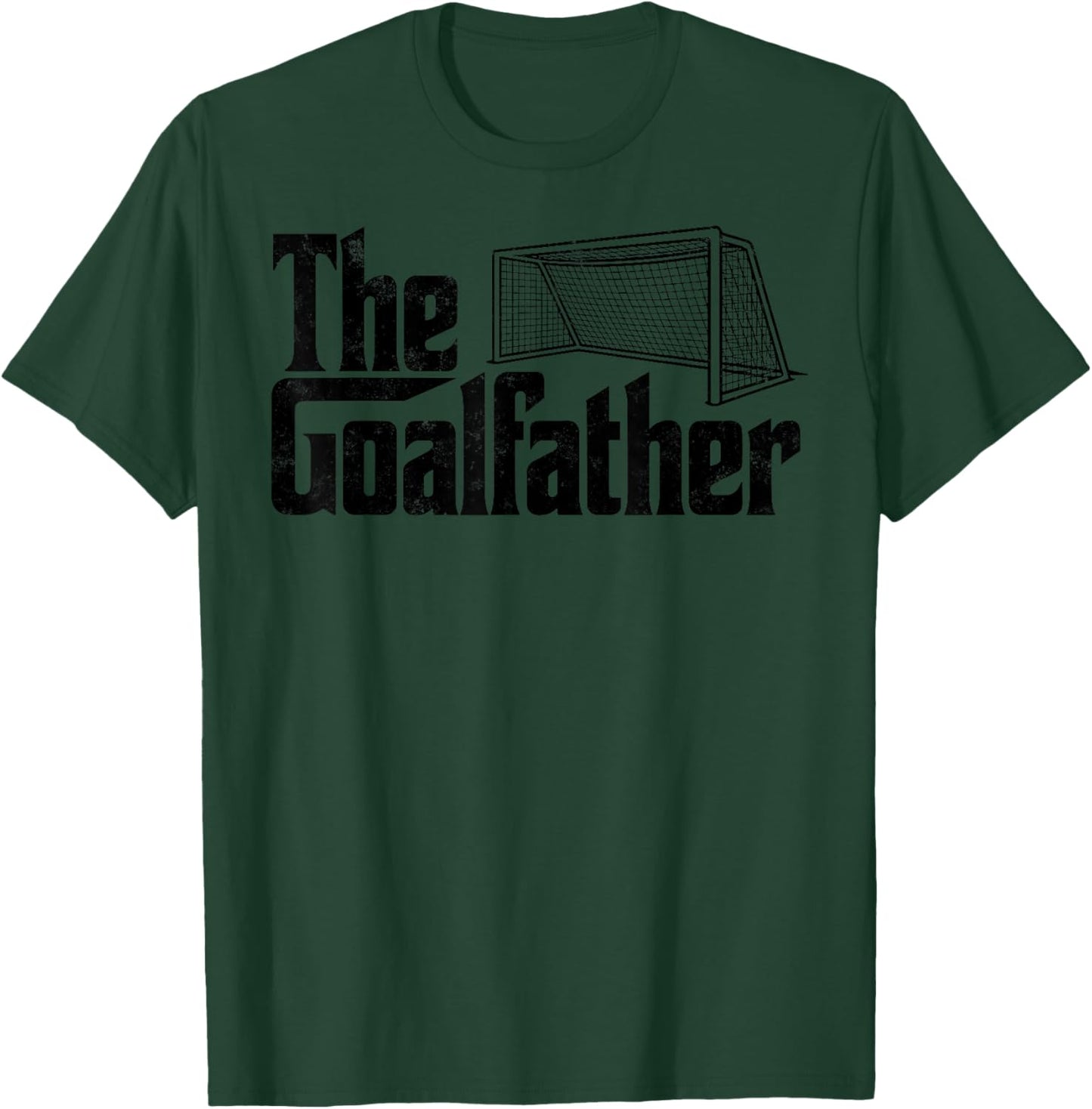 The Goalfather Soccer Goalie Goalkeeper Player Fan Footbal T-Shirt - T-Shirt | Forest