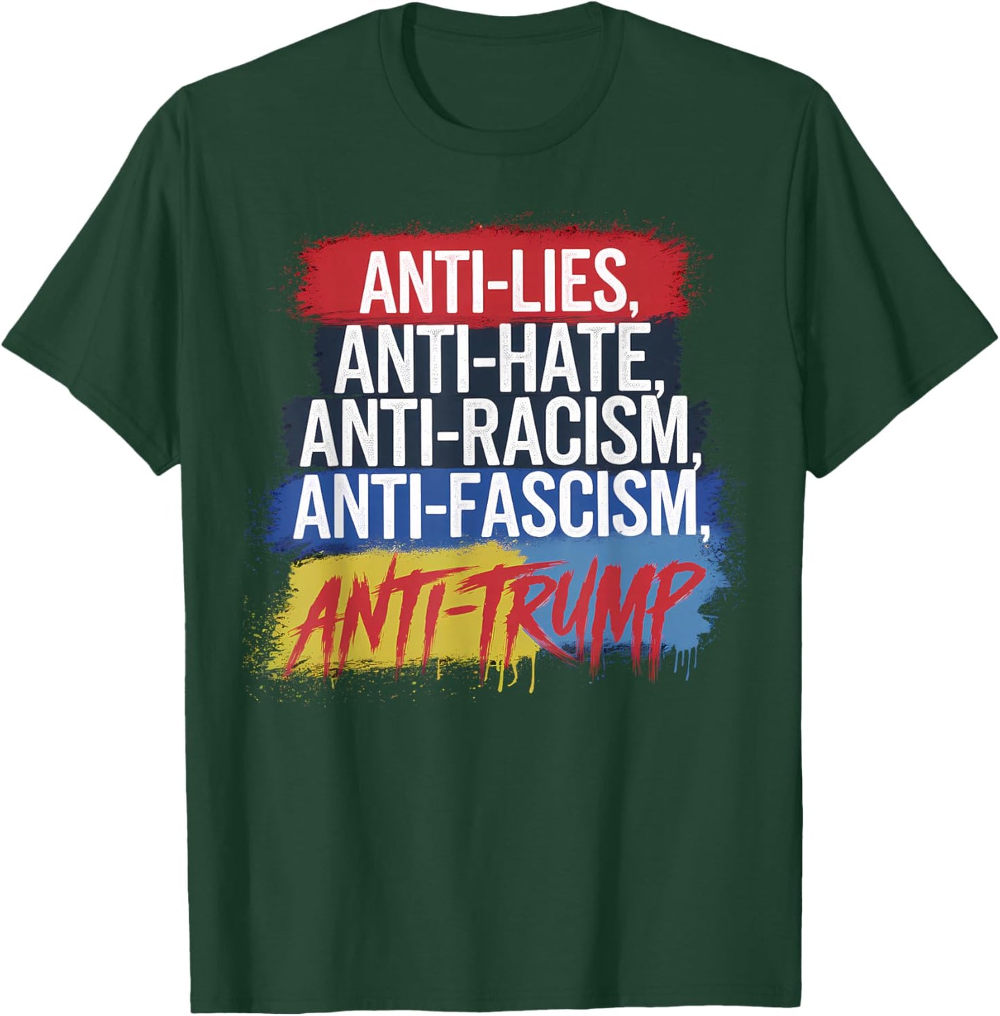 Anti Hate Lies Racism Fascism Resist Protest Trump Rally T-Shirt - T-Shirt | Forest