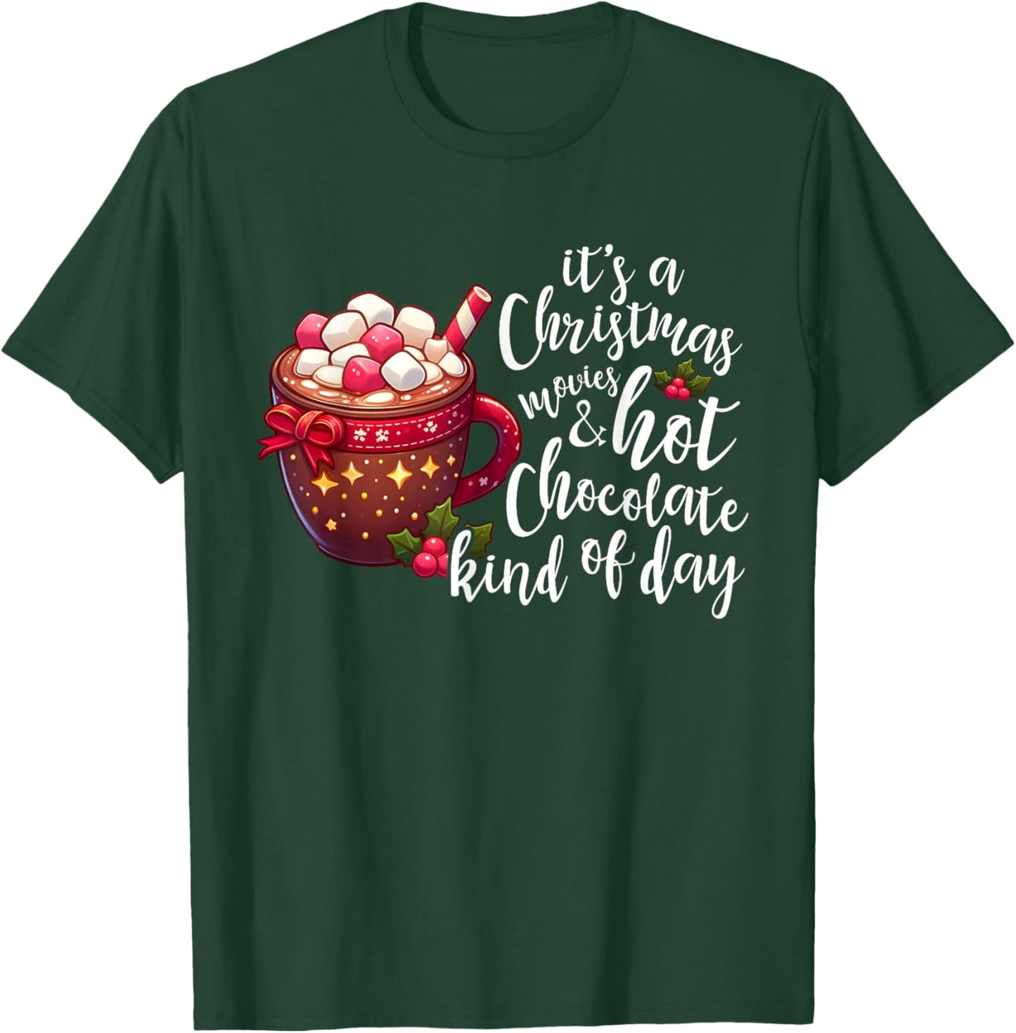 It's A Christmas Movie And Hot Chocolate Kind Of Day Funny T-Shirt - T-Shirt | Forest