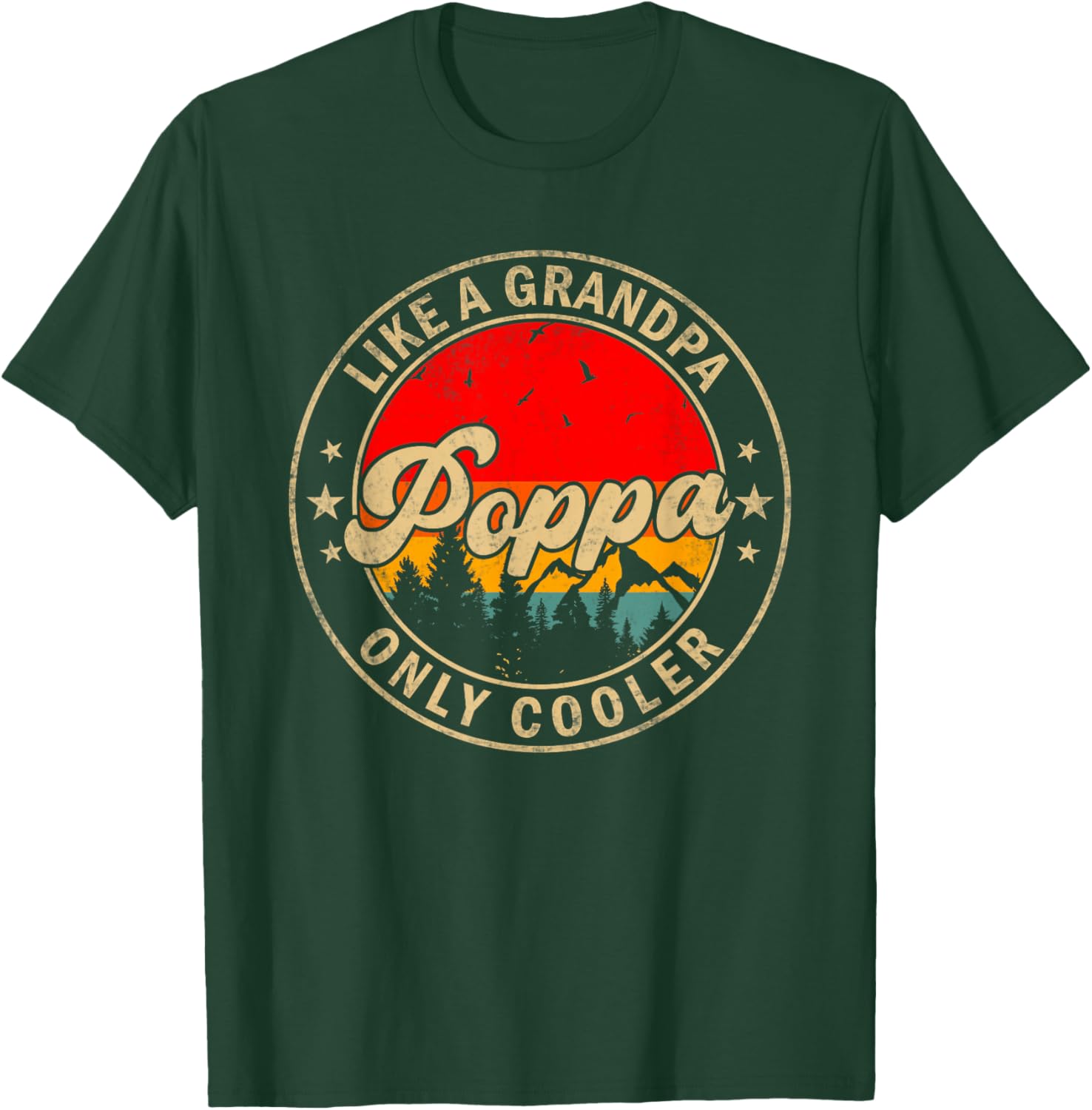 Poppa Like A Grandpa Only Cooler Funny Papa Grandpa T-Shirt - T-Shirt | Forest