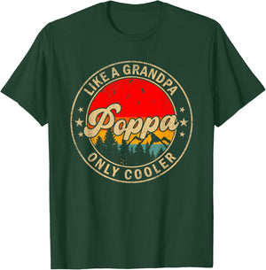 Poppa Like A Grandpa Only Cooler Funny Papa Grandpa T-Shirt - T-Shirt | Forest