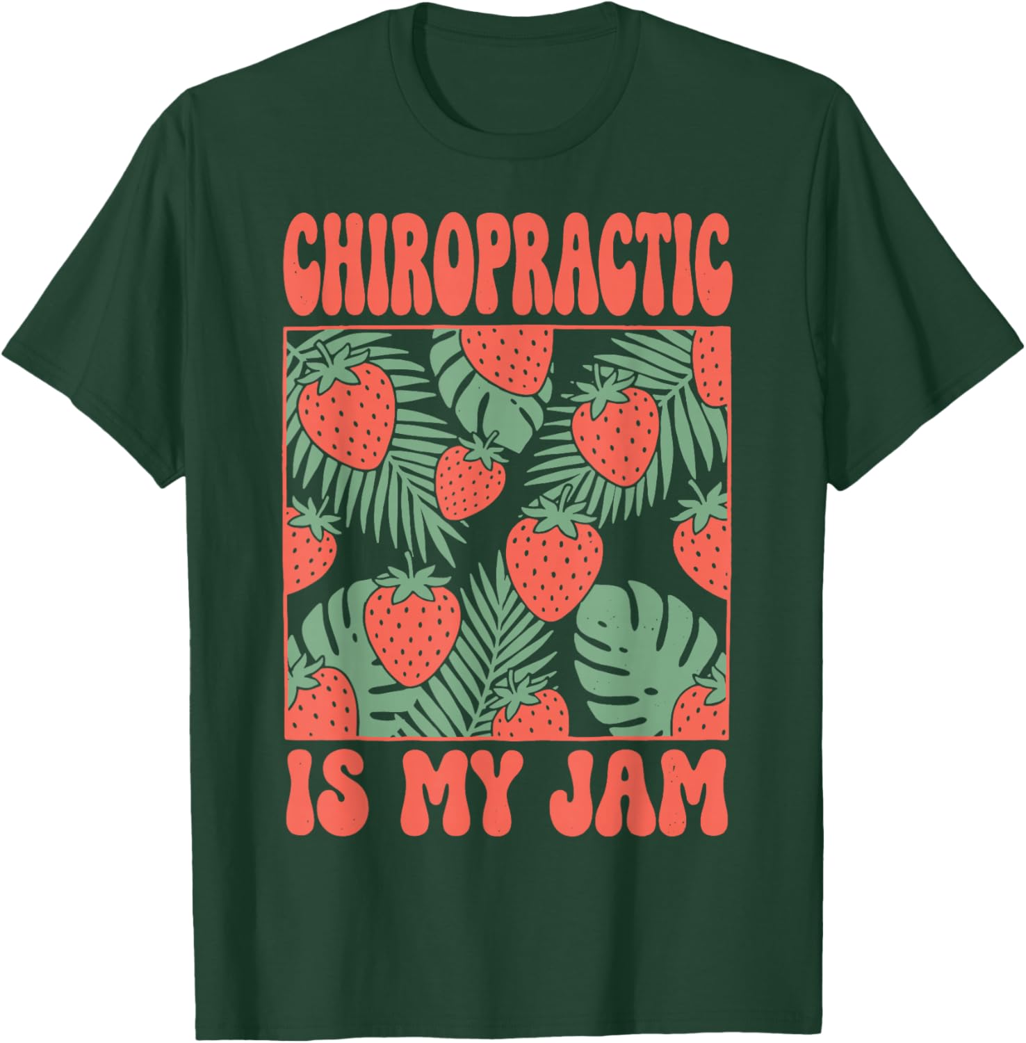 Chiropractic is My Jam T-Shirt - T-Shirt | Forest