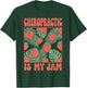 Chiropractic is My Jam T-Shirt - T-Shirt | Forest