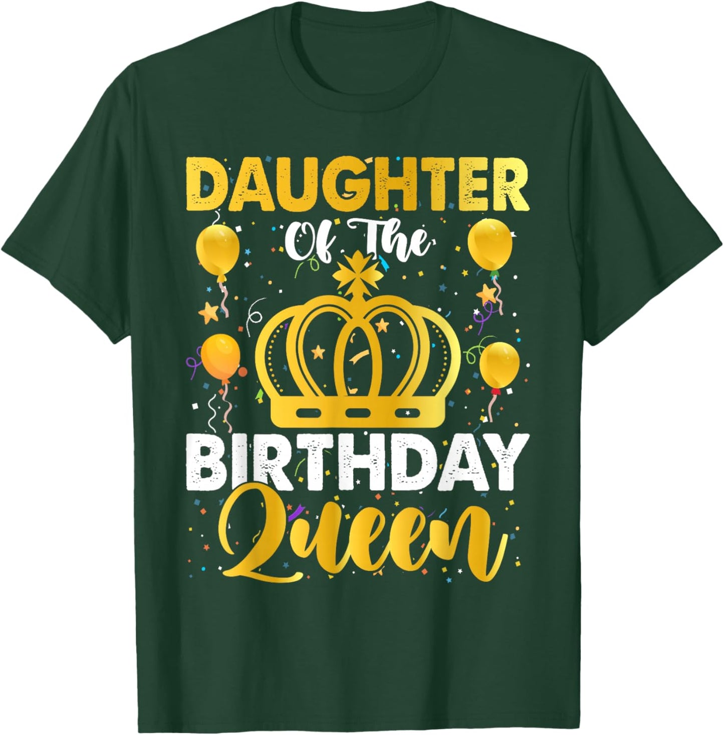 Daughter Of The Birthday Queen Women Girls Bday Party T-Shirt - T-Shirt | Forest