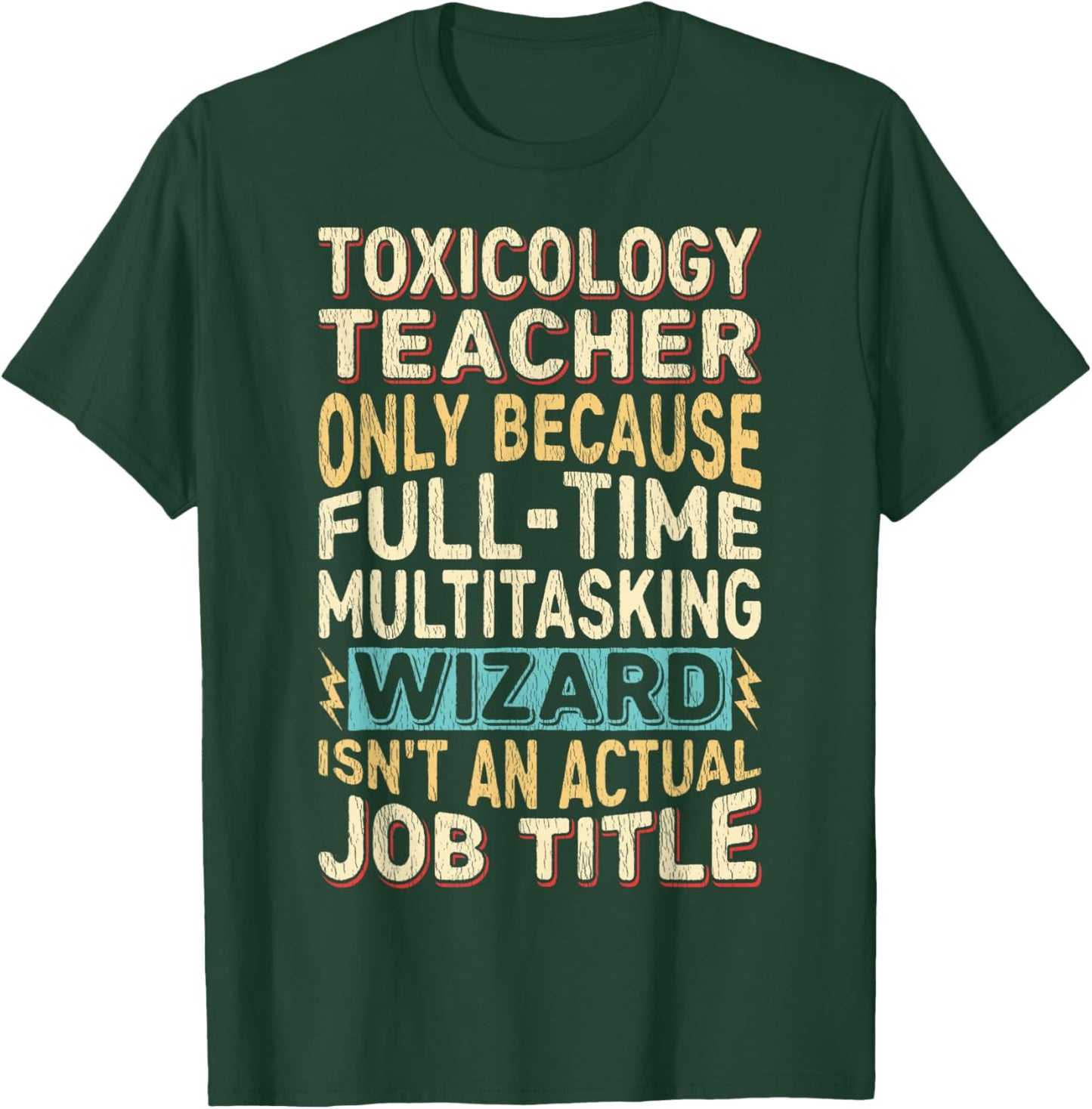 Funny Toxicology Teacher Multitasking Wizard Quote T-Shirt - T-Shirt | Forest