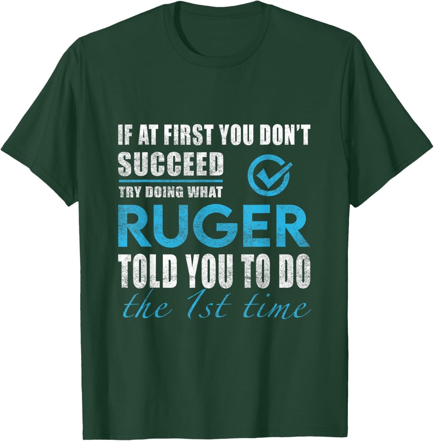 Ruger Name - Try What Ruger Told You To Do T-Shirt - T-Shirt | Forest