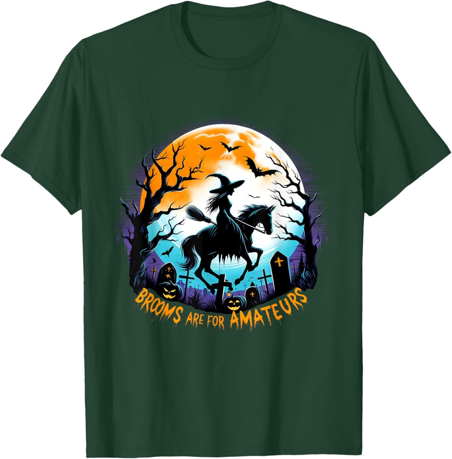 Spooky Halloween Witch Horse Riding Brooms Are For Amateurs T-Shirt - T-Shirt | Forest