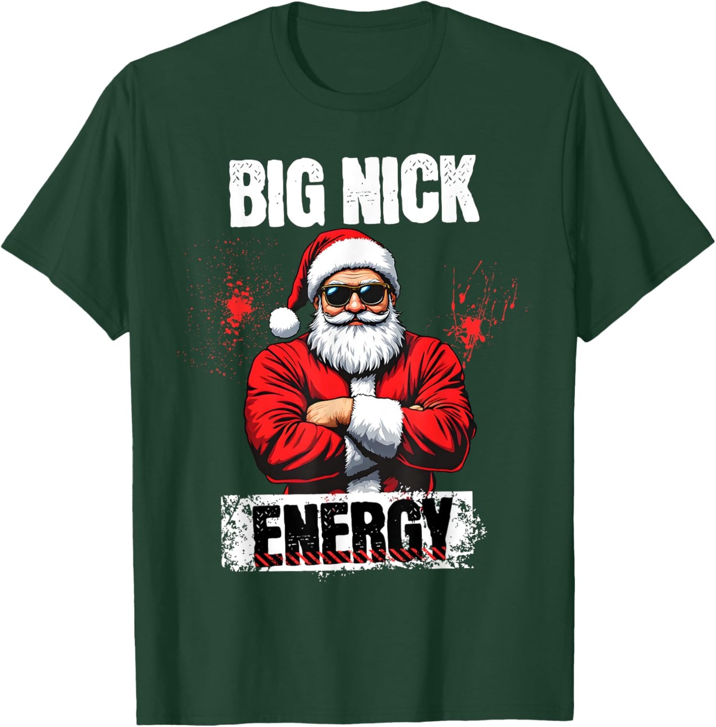 Funny Big Nick Energy | Santa Claus Christmas 2024 T-Shirt - T-Shirt | Forest