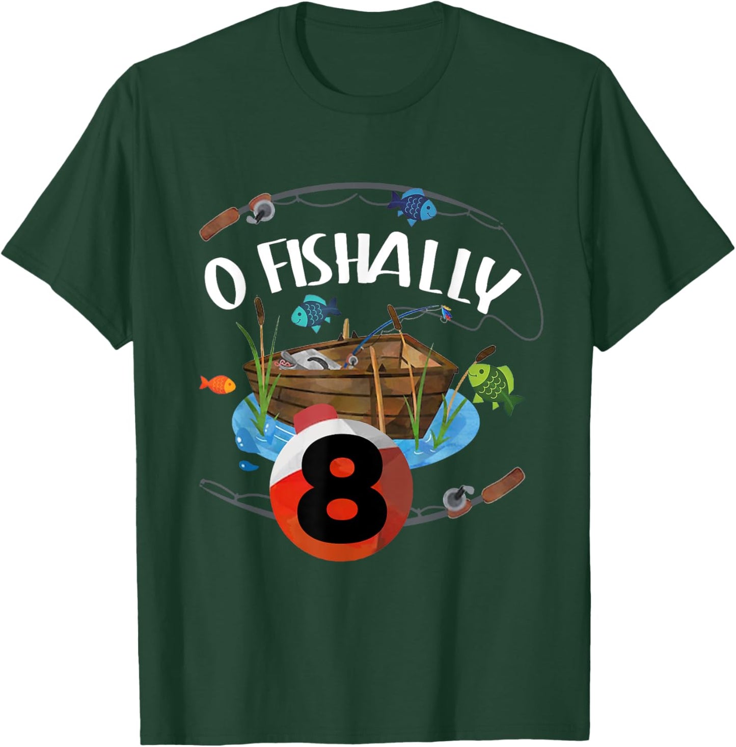 O Fishally 8 Years Old Fisherman 8th Birthday Fishing Kids T-Shirt - T-Shirt | Forest