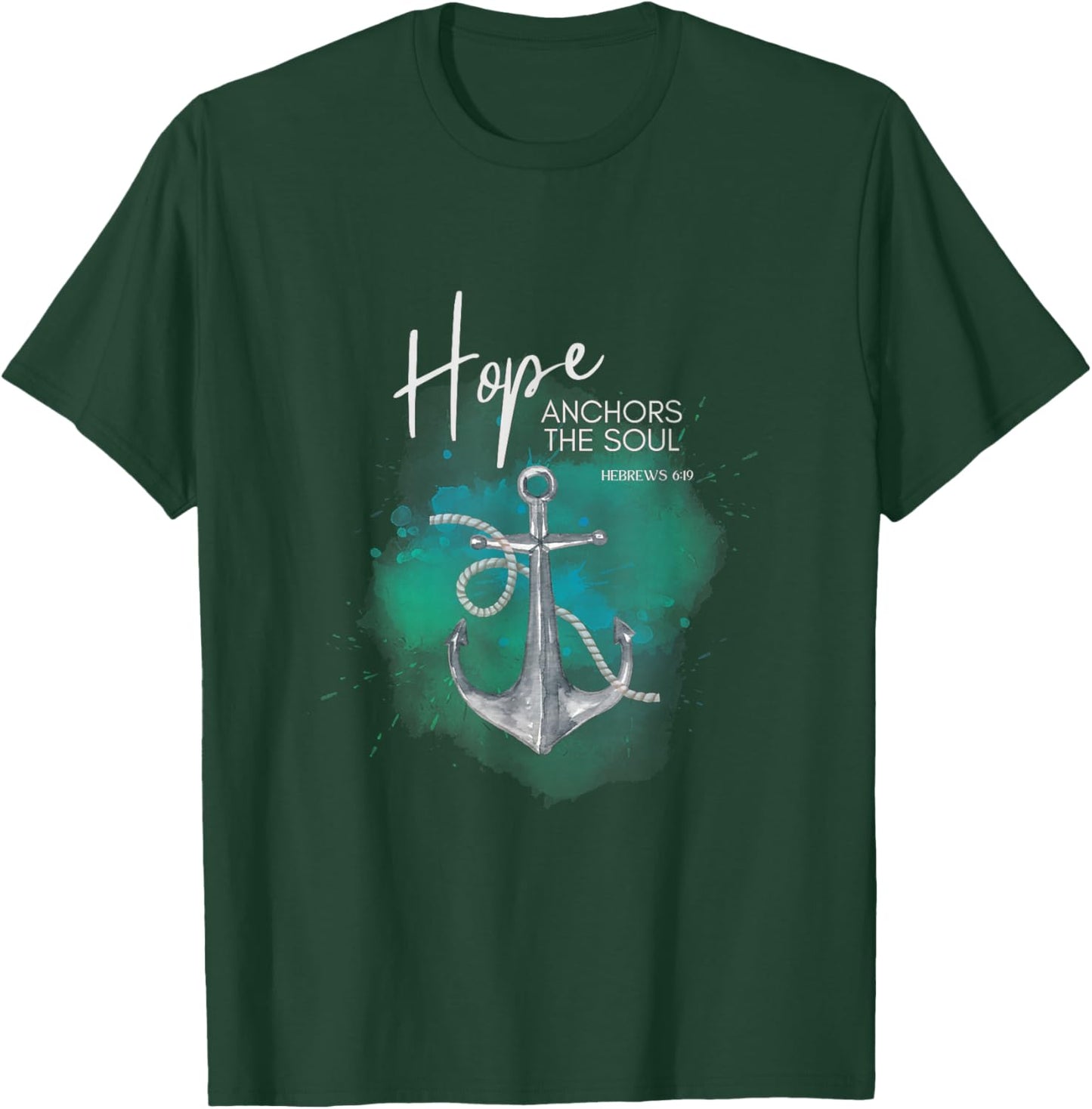 Hope Anchors The Soul Bible Verse T-Shirt - T-Shirt | Forest