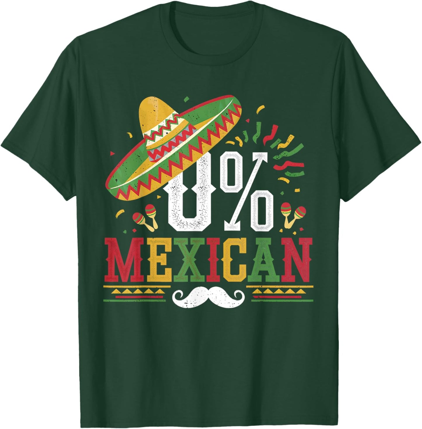 0% Mexican Cinco De Mayo Fiesta Sombrero Funny Mexican T-Shirt - T-Shirt | Forest
