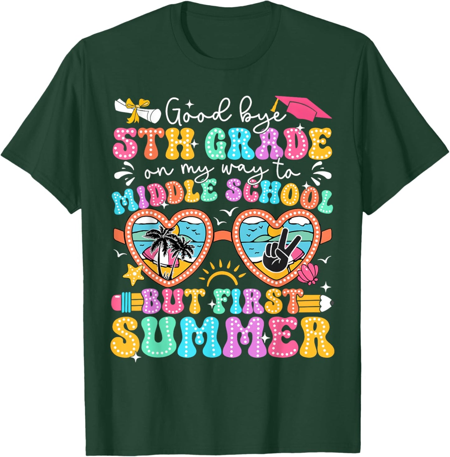 Goodbye 5th Grade Graduation To Middle School First Summer T-Shirt - T-Shirt | Forest