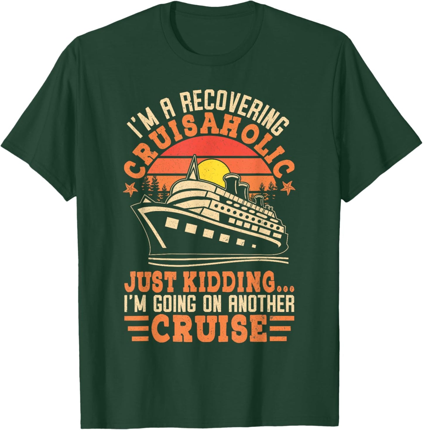 I'm a Recovering Cruisaholic Funny Cruise T-Shirt - T-Shirt | Forest