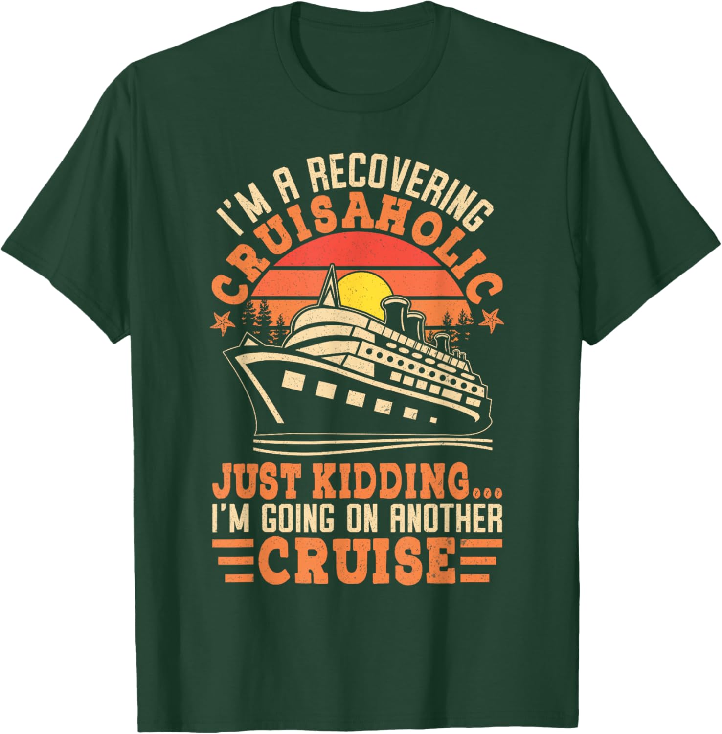 I'm a Recovering Cruisaholic Funny Cruise T-Shirt - T-Shirt | Forest