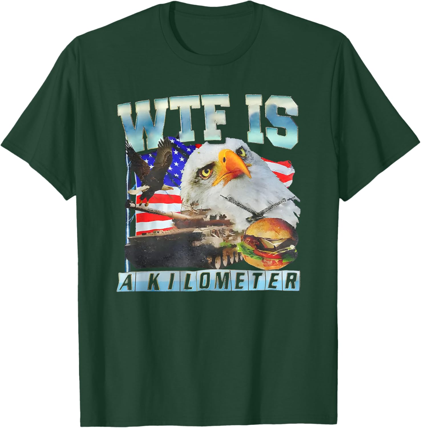 Wtf is a Kilometer Eagle T-Shirt - T-Shirt | Forest
