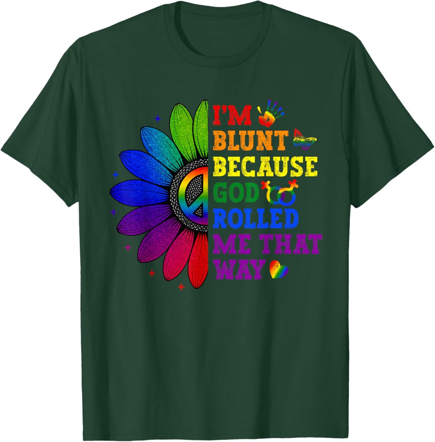 I'm Blunt God Rolled Me Rainbow Sunflower Gay Pride LGBT T-Shirt - T-Shirt | Forest