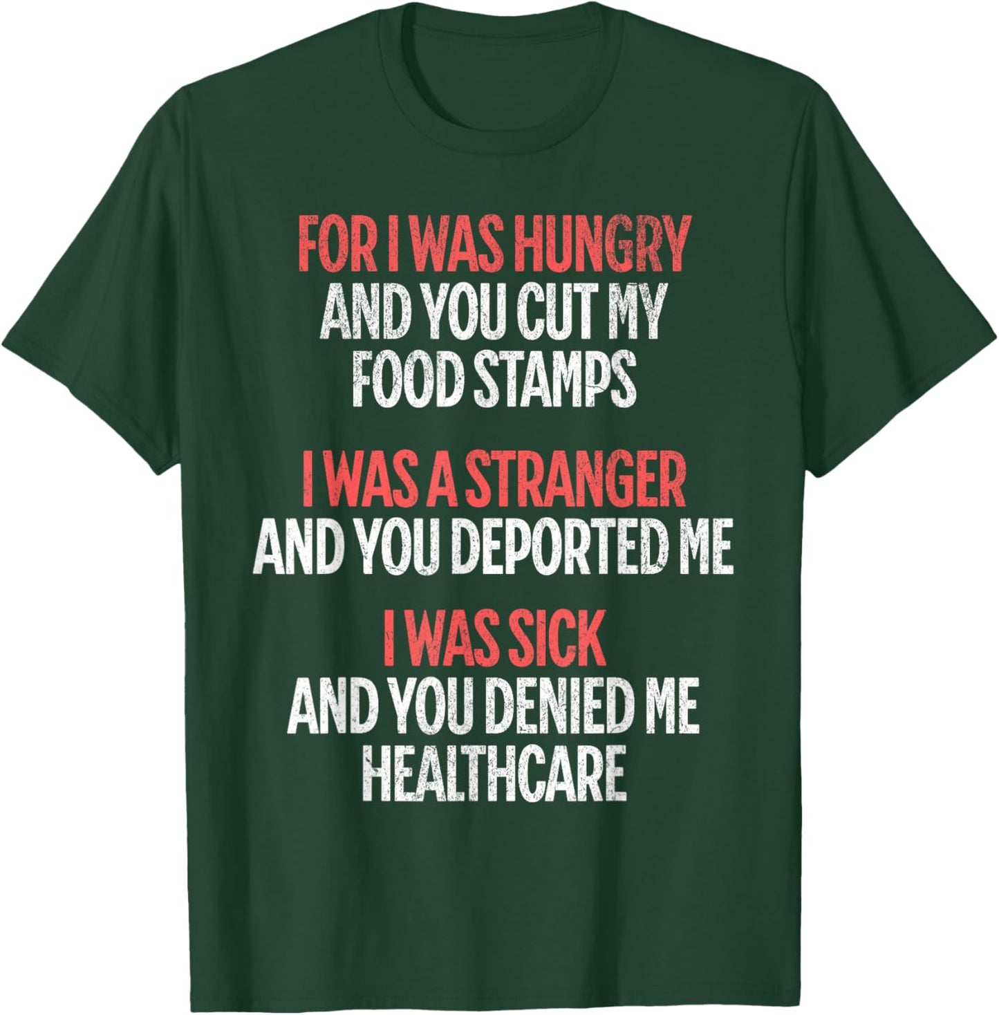 for I was Hungry and You Cut My Food Stamps T-Shirt - T-Shirt | Forest