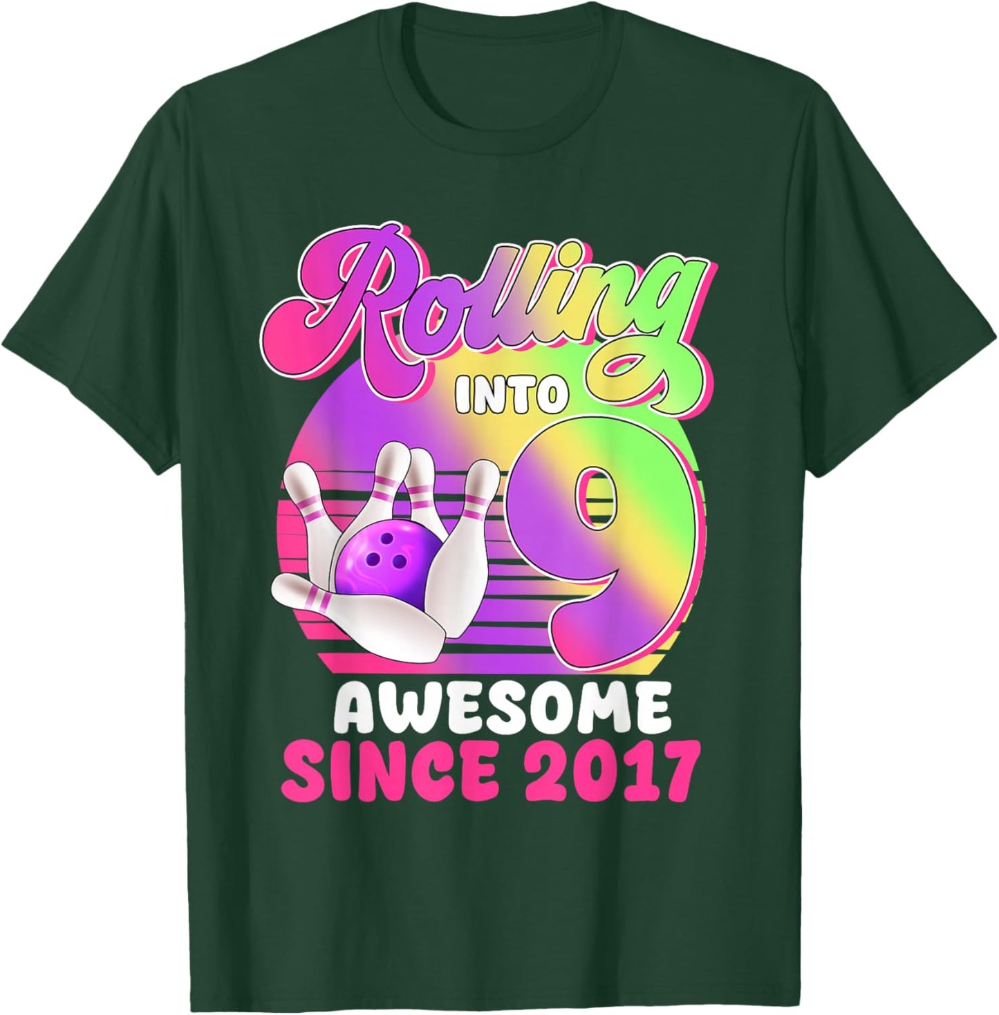 Rolling Into 9 Since 2017 Bowling 9 Year OId Birthday Girl T-Shirt - T-Shirt | Forest