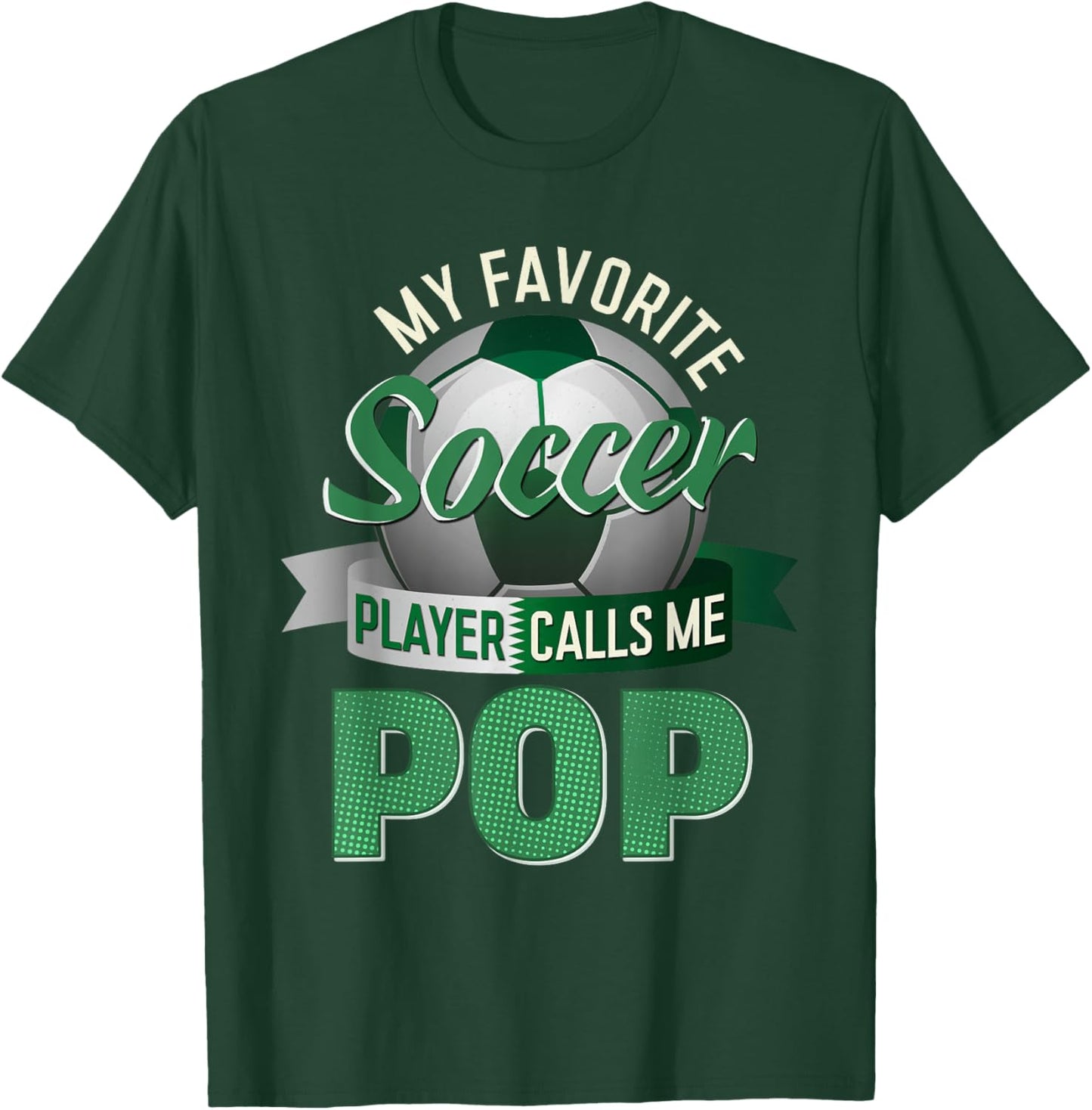 My Favorite Soccer Player Calls Me Pop Soccer Father's Day T-Shirt - T-Shirt | Forest