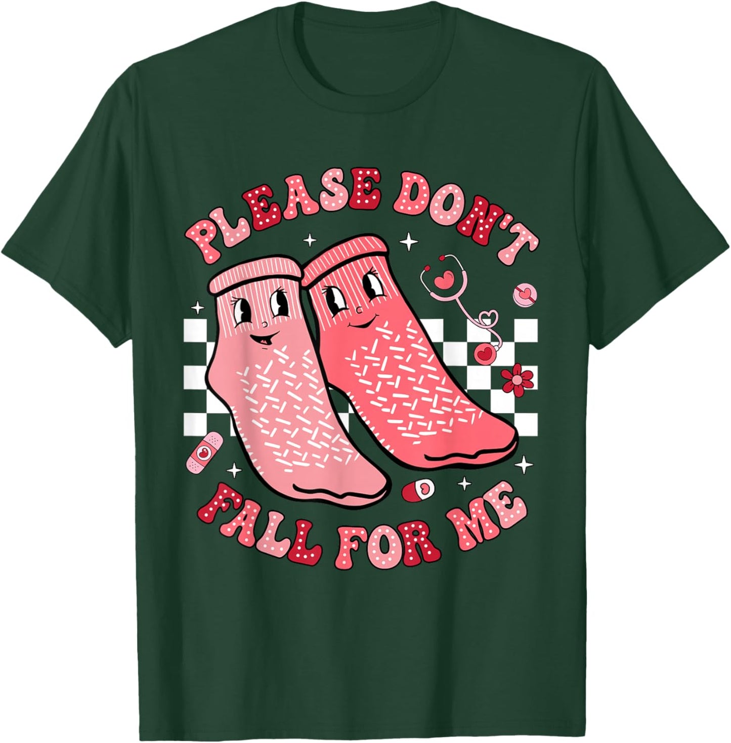 Nurse Valentine Non Slip Socks Please Don't Fall For Me T-Shirt - T-Shirt | Forest