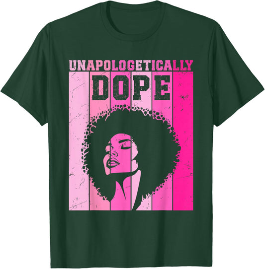 Cute Pink Black History Month Unapologetically Women Dope T-Shirt - T-Shirt | Forest