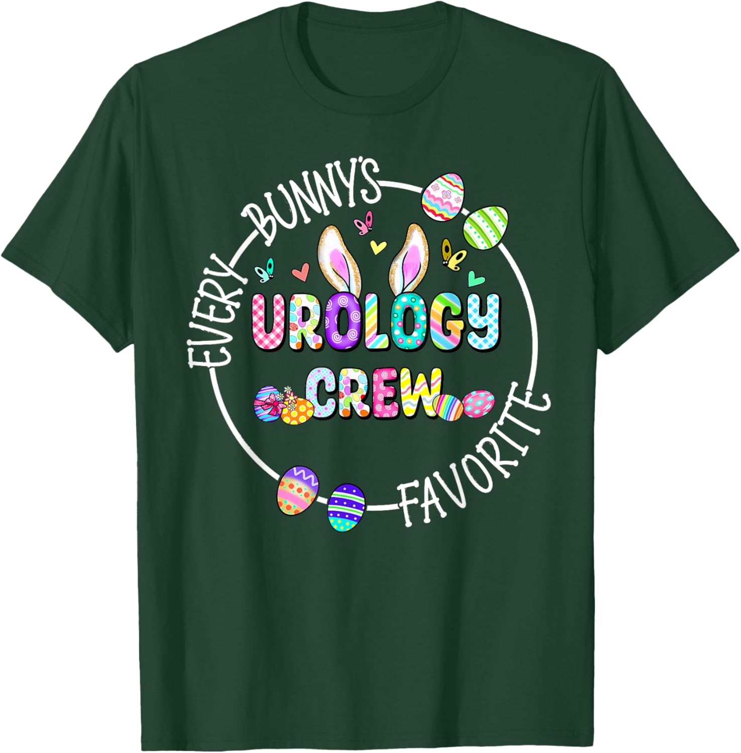 Every Bunny's Favourite Urology Crew Nurse Kidney Easter Day T-Shirt - T-Shirt | Forest