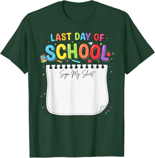 Funny Autograph Last Day of School 2026 Kids Sign My Shirt T-Shirt - T-Shirt | Forest