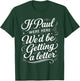 If Paul were Here We'd Be Getting A Letter Funny Quote T-Shirt - T-Shirt | Forest
