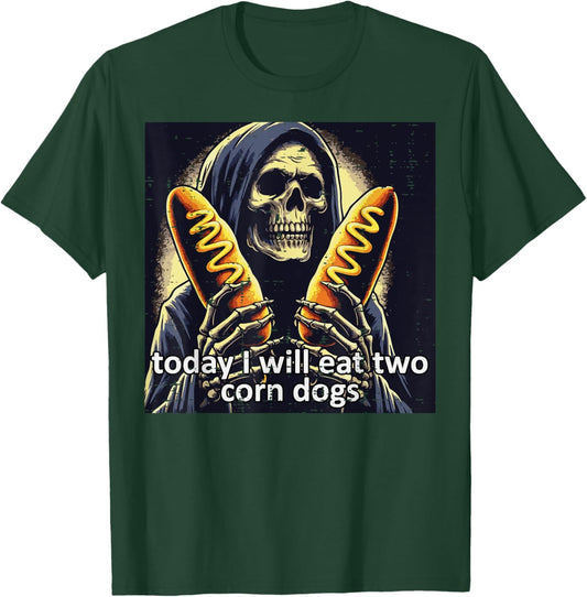 Today I Will Eat 2 Corn Dogs Skeleton Funny Saying Men Women T-Shirt - T-Shirt | Forest