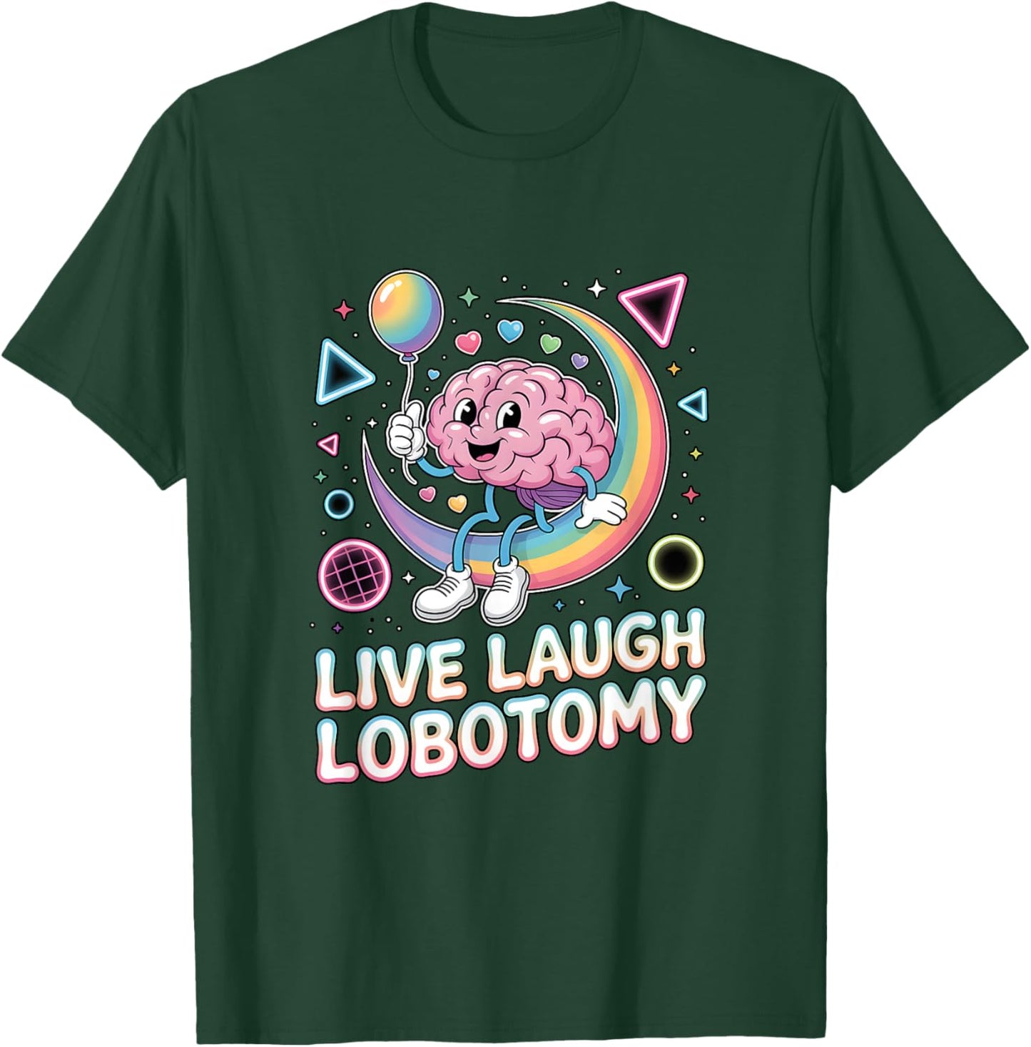 Live Laugh Lobotomy Shirt Dark Humor Shirts & Women T-Shirt - T-Shirt | Forest