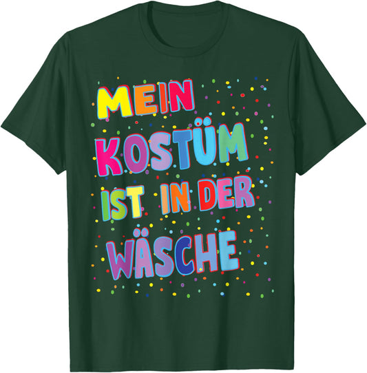 Carnival Costume My Costume is in the Laundry T-Shirt - T-Shirt | Forest