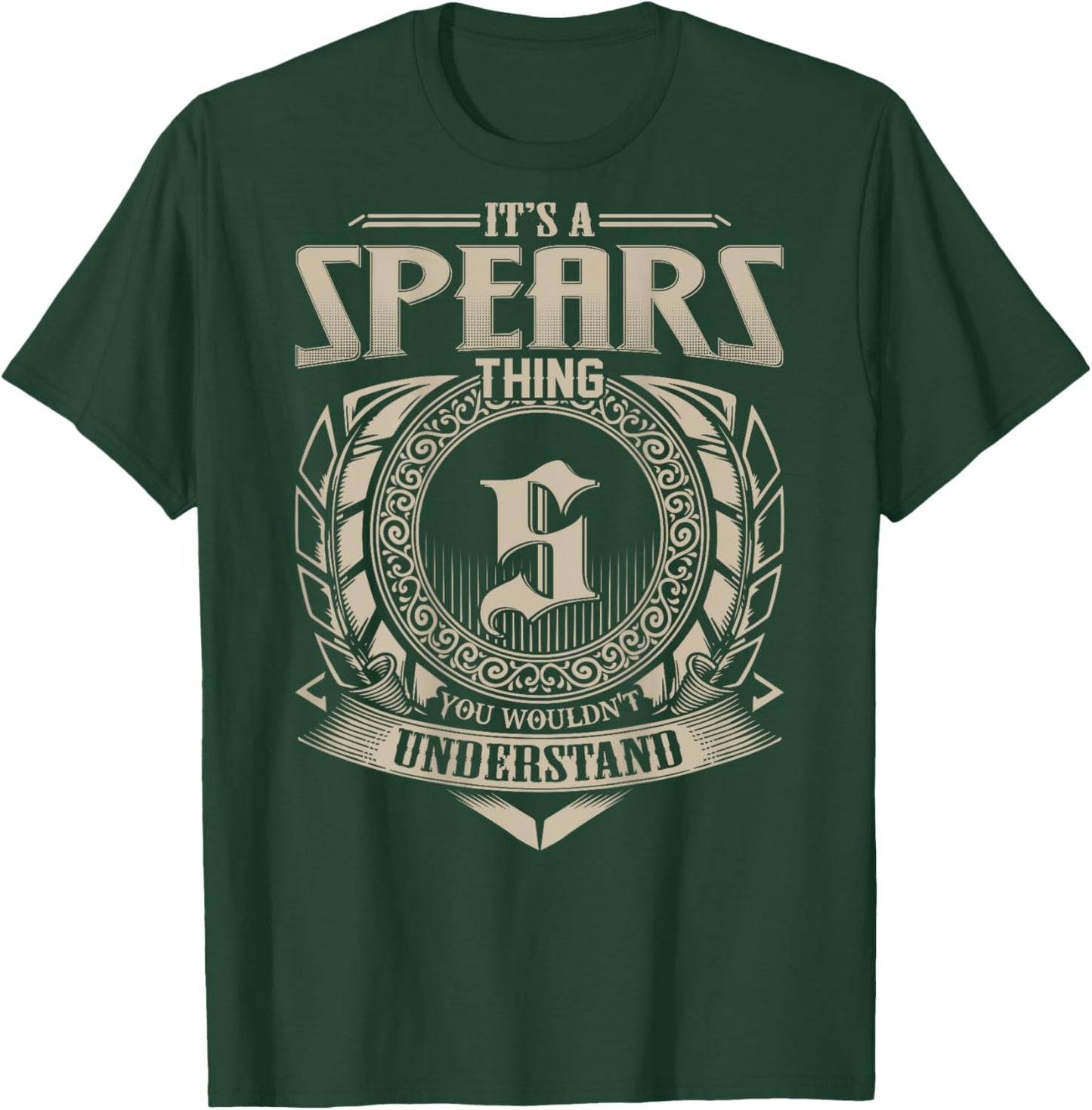 It's A SPEARS Thing You Wouldn't Understand Family Name T-Shirt - T-Shirt | Forest