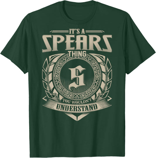 It's A SPEARS Thing You Wouldn't Understand Family Name T-Shirt - T-Shirt | Forest