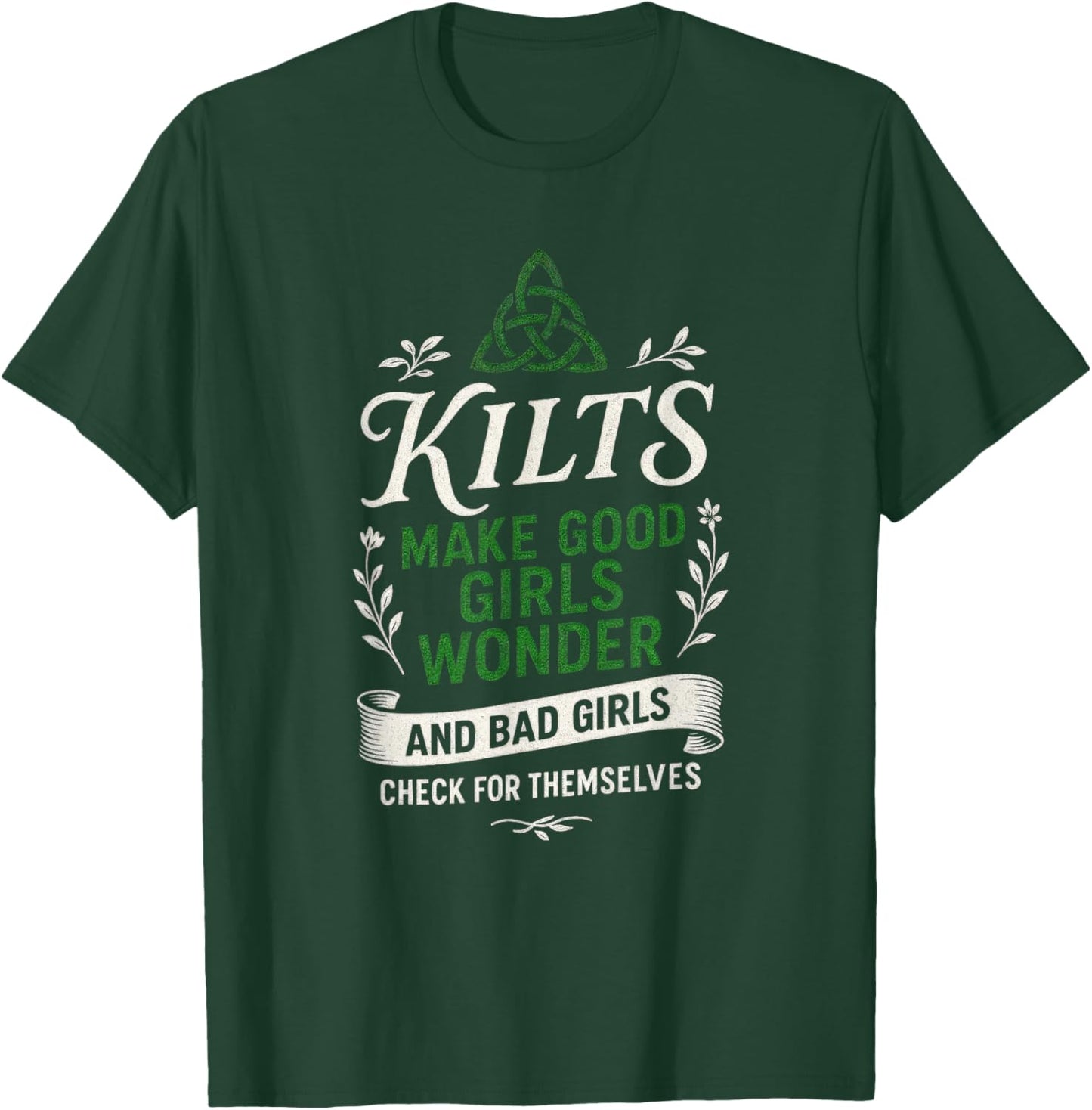 Kilts Make Good Girls Wonder - Funny Scottish Humor T-Shirt - T-Shirt | Forest