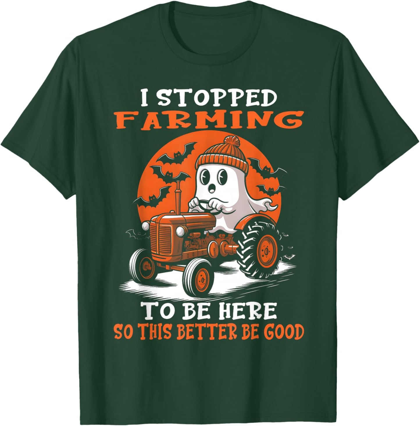 I Stopped Farming To Be Here Funny Halloween Farmer Ghost T-Shirt - T-Shirt | Forest