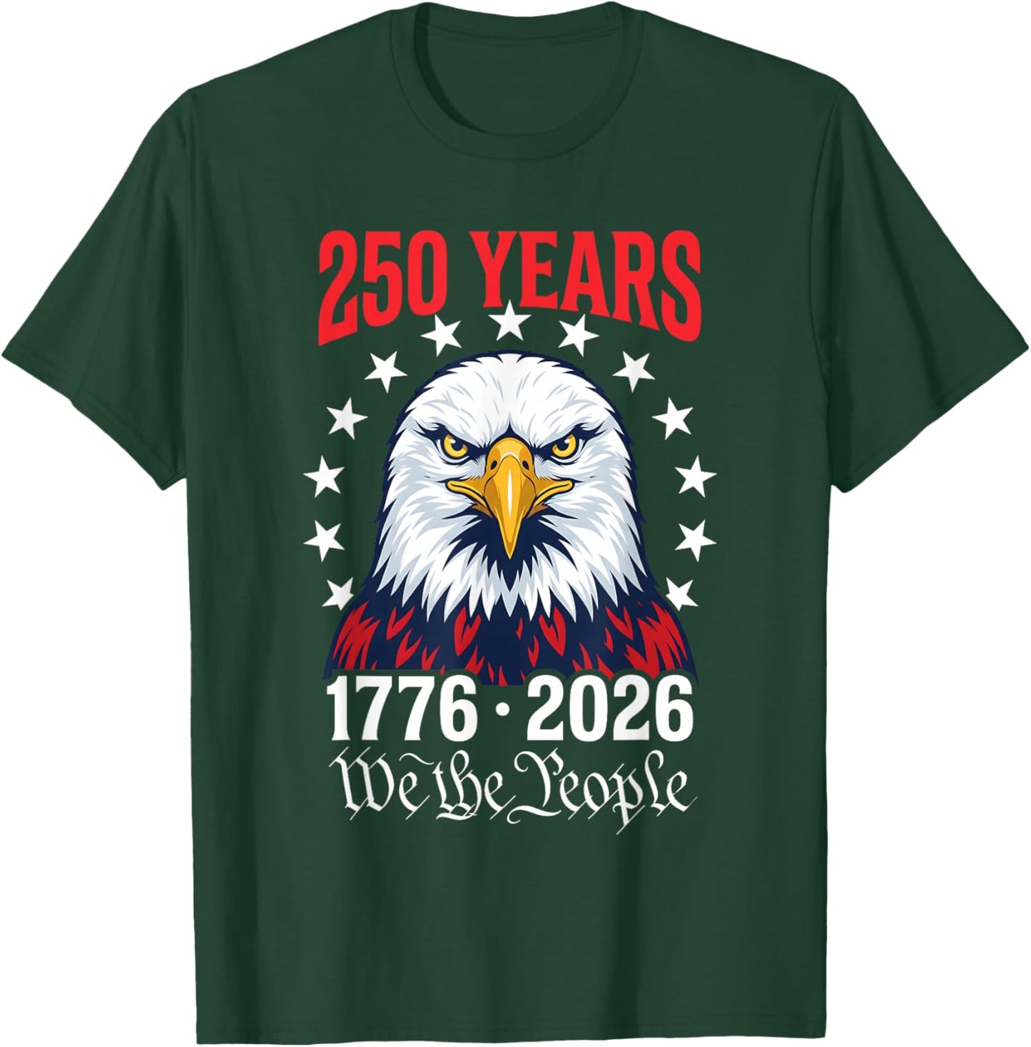 250th America We The People Patriotic 250 Anniversary USA T-Shirt - T-Shirt | Forest
