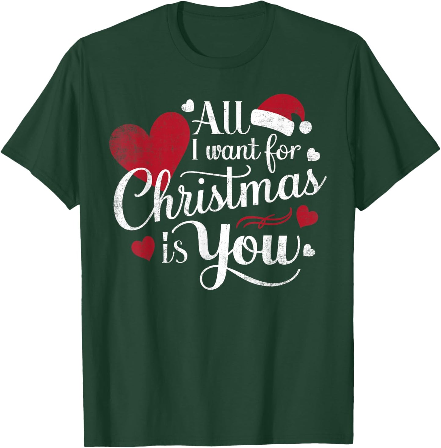 All I Want For Christmas Is You T-Shirt - T-Shirt | Forest