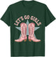 Lets Go Girls Coquette Western Country Graphic Cowgirl T-Shirt - T-Shirt | Forest