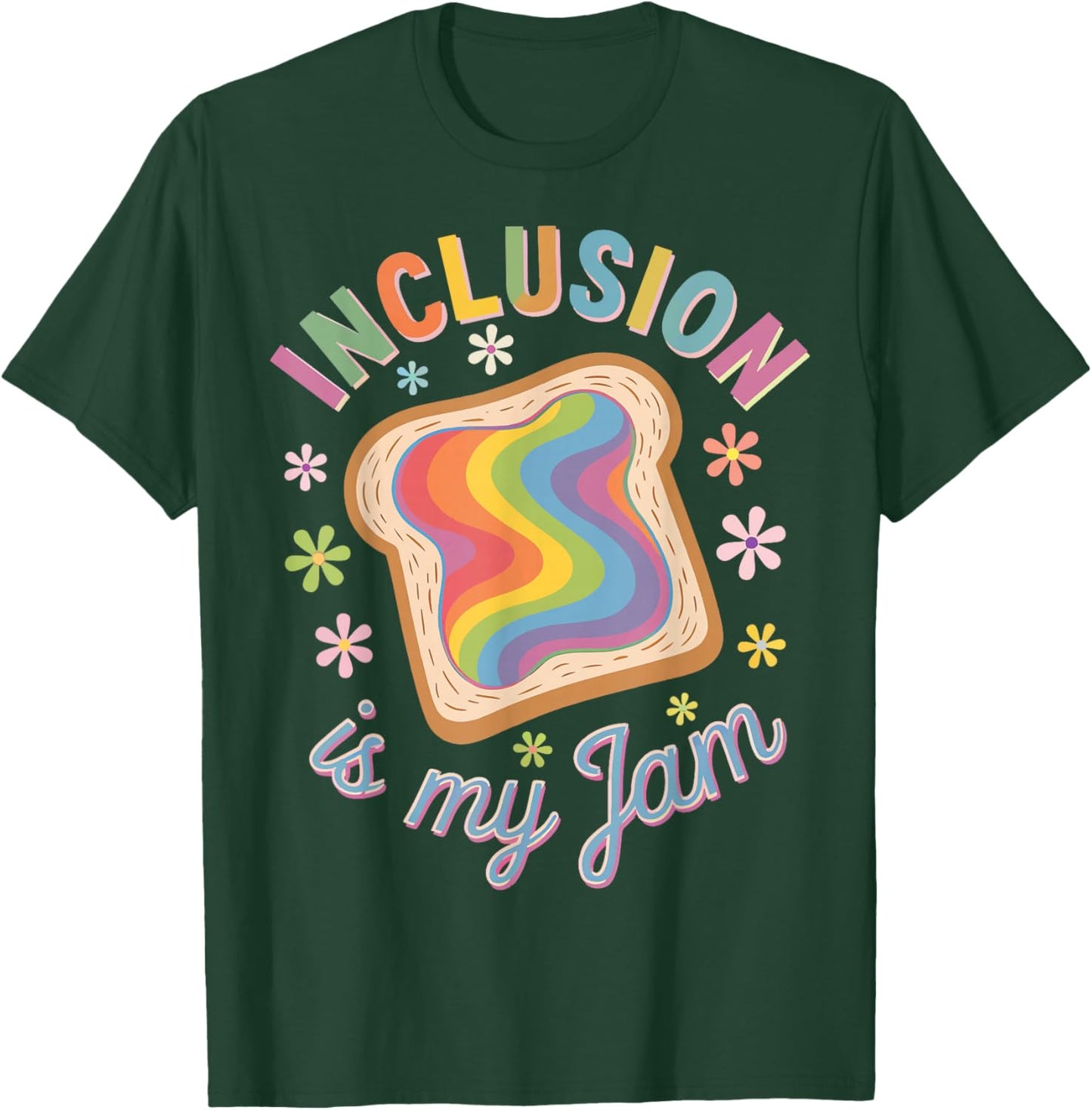 Inclusion is My Jam T-Shirt - T-Shirt | Forest