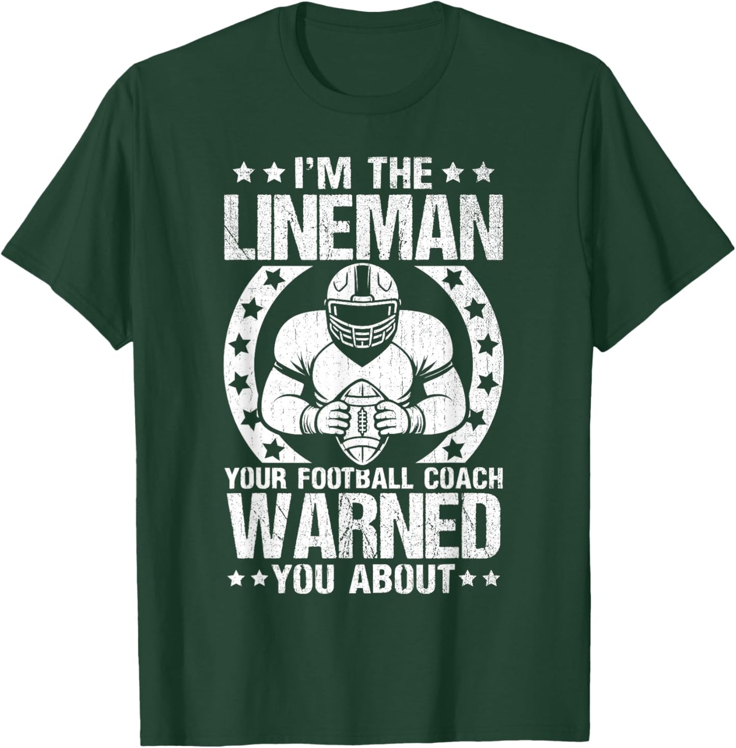 Football lineman Im the lineman your coach warned you about T-Shirt - T-Shirt | Forest