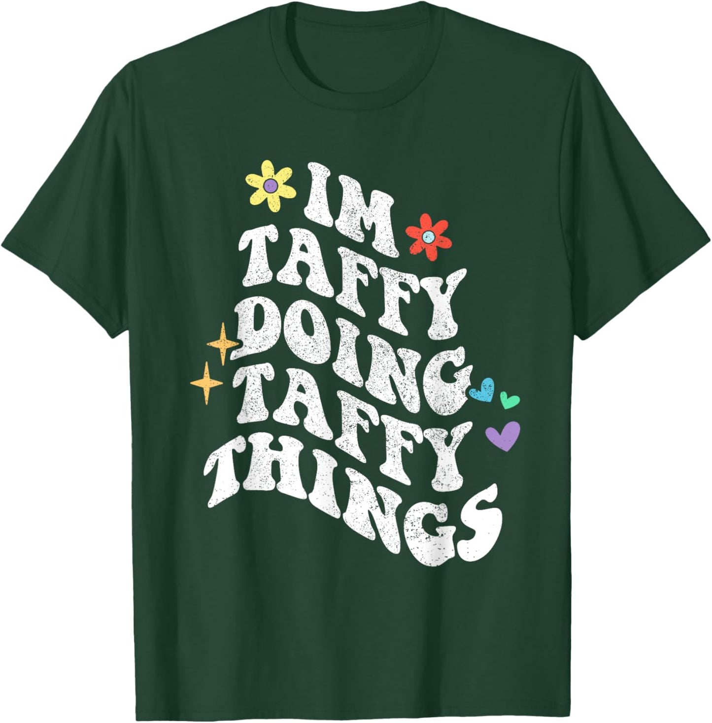 Retro Groovy Im Taffy Doing Taffy Things Funny Mother's Day T-Shirt - T-Shirt | Forest