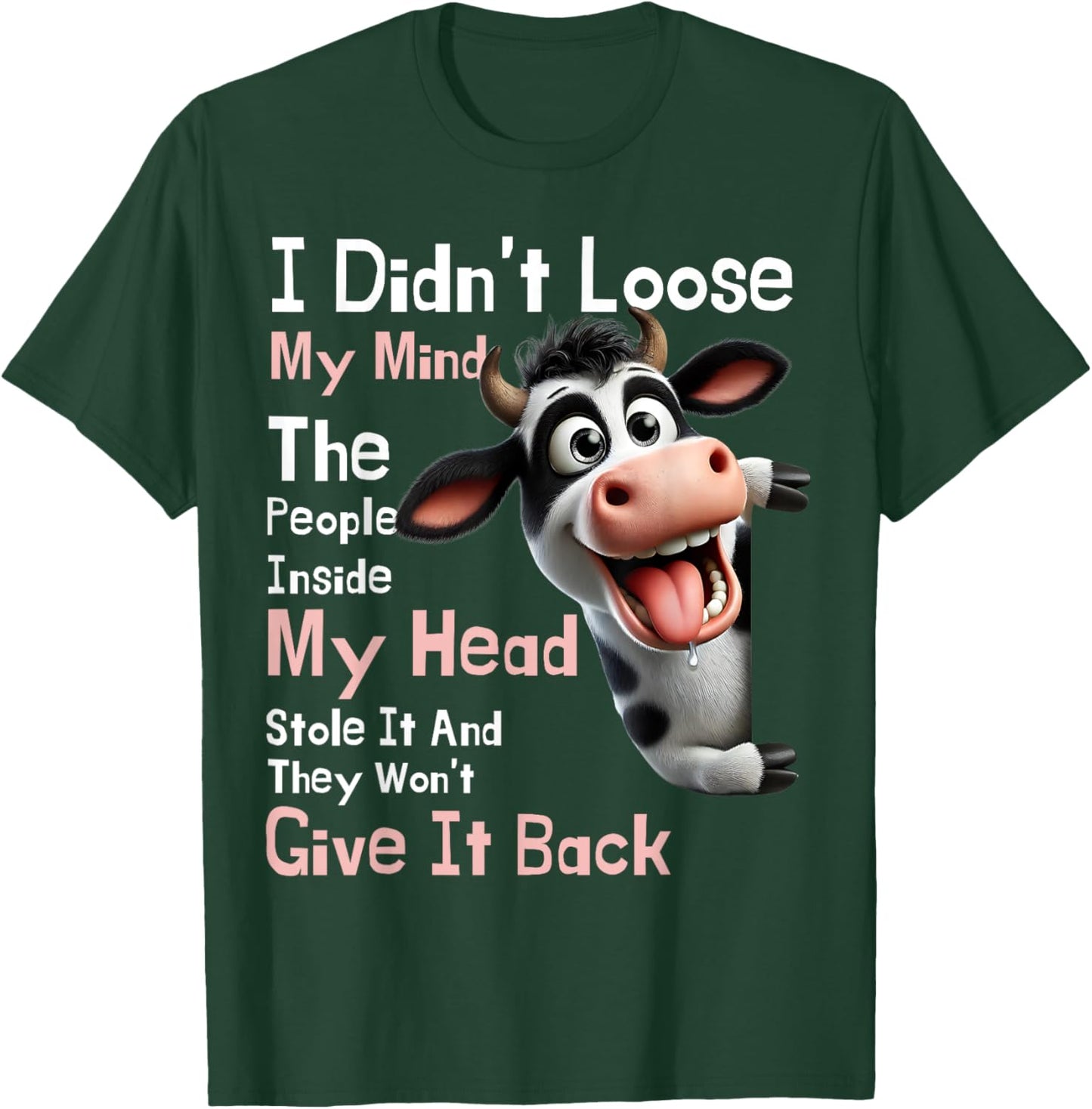Cow I Didn't Lose My Mind The People Inside My Head Stole It T-Shirt - T-Shirt | Forest