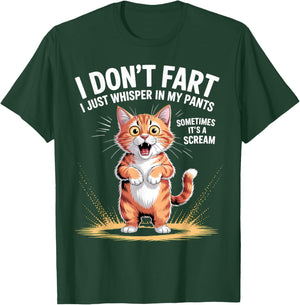 I Don't Fart I Just Whisper in My Pants T-Shirt - T-Shirt | Forest