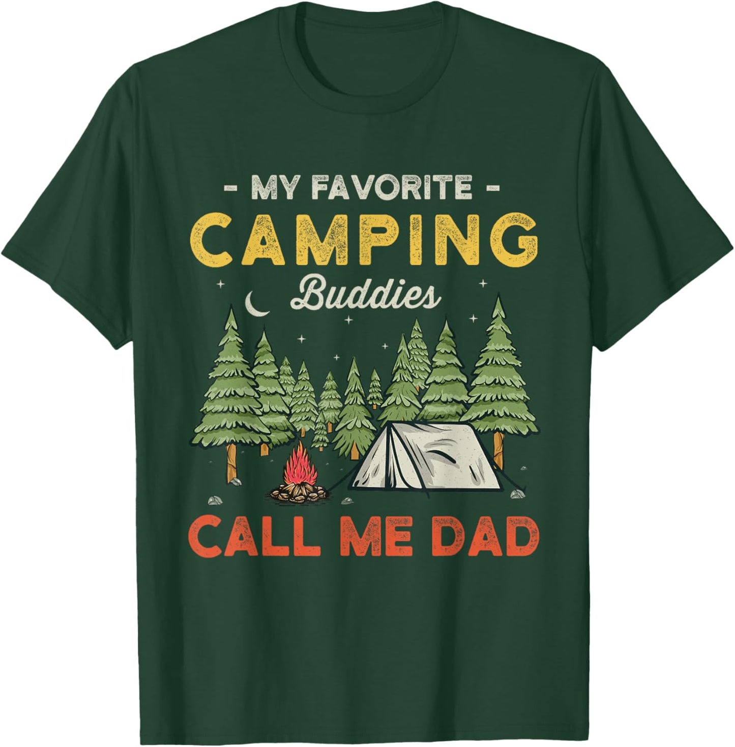 My Favorite Camping Buddies Call Me Dad Funny Father Sayings T-Shirt - T-Shirt | Forest