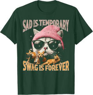 Sad Temporary Swag Forever Cat Funny Saying Women Kids Men T-Shirt - T-Shirt | Forest