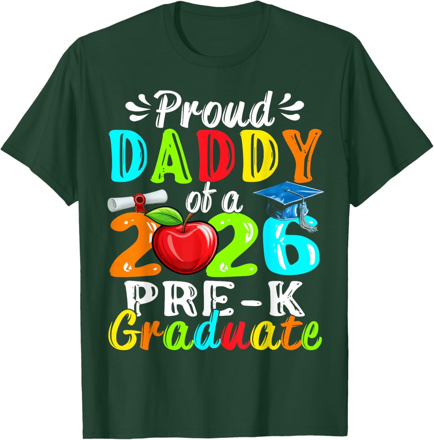 Proud Daddy of 2026 Pre-K Graduate Mothers Day Graduation T-Shirt - T-Shirt | Forest