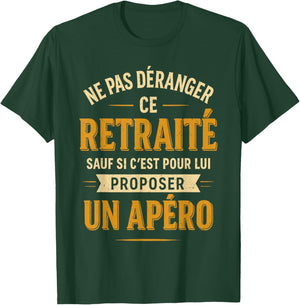 Ne Pas Déranger Retraité Apéro Homme Humour Cadeau Retraite T-Shirt - T-Shirt | Forest